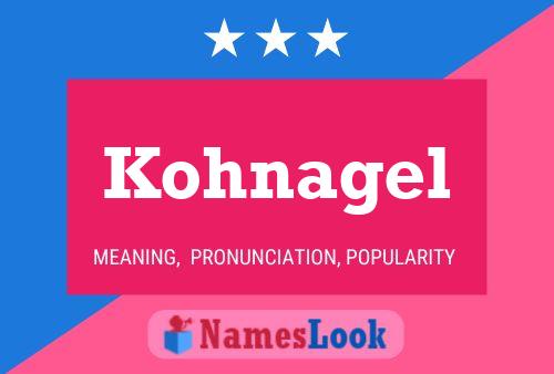 Kohnagel Name Poster