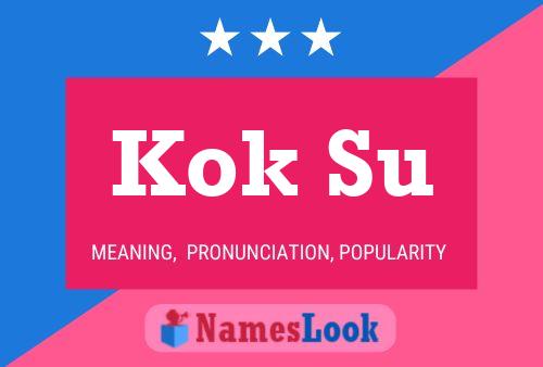 Kok Su Name Poster