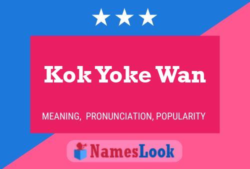 Kok Yoke Wan Name Poster