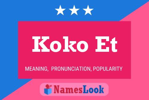 Koko Et Name Poster