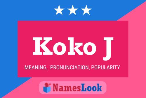 Koko J Name Poster