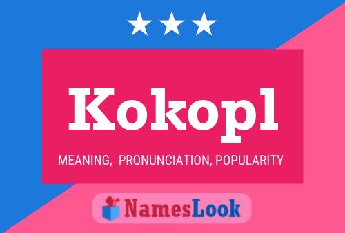 Kokopl Name Poster