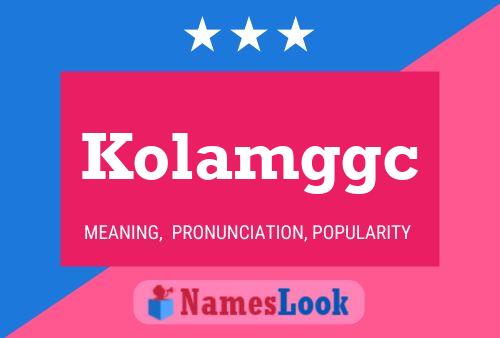 Kolamggc Name Poster