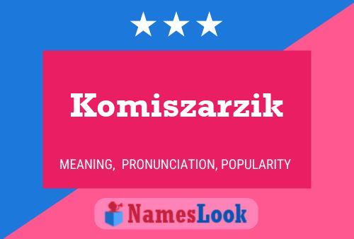 Komiszarzik Name Poster