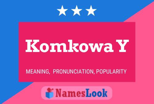 Komkowa Y Name Poster