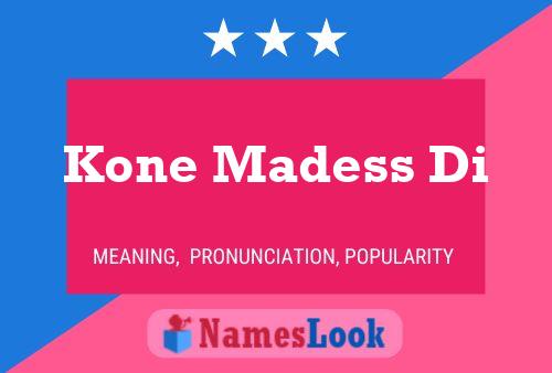 Kone Madess Di Name Poster