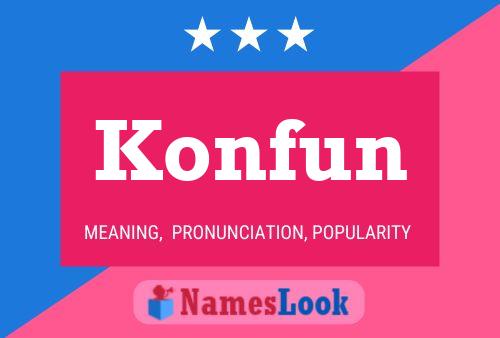 Konfun Name Poster