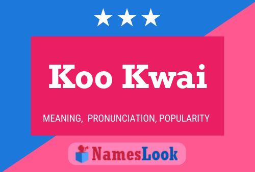 Koo Kwai Name Poster