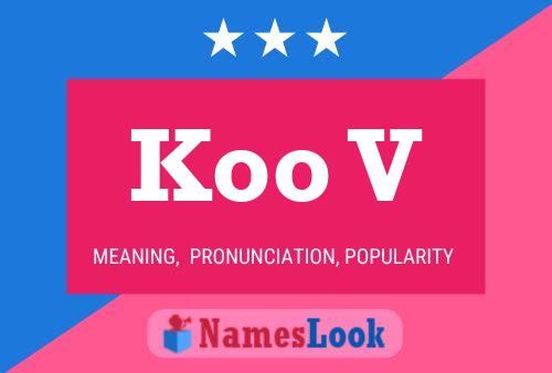 Koo V Name Poster