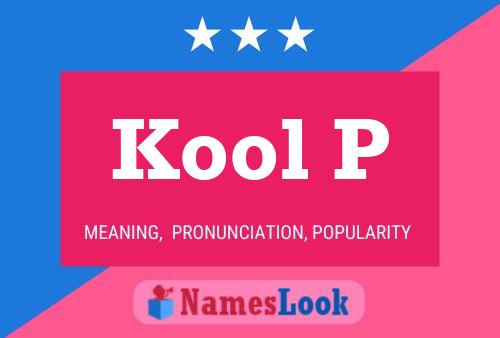 Kool P Name Poster