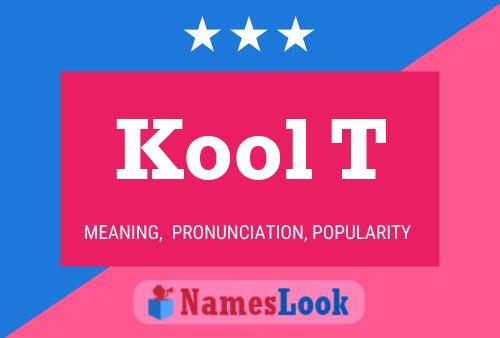 Kool T Name Poster