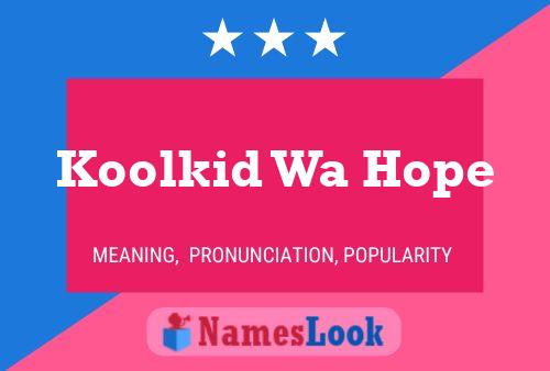 Koolkid Wa Hope Name Poster