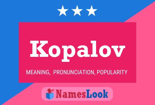 Kopalov Name Poster