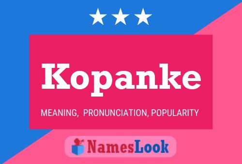 Kopanke Name Poster