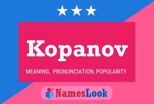 Kopanov Name Poster