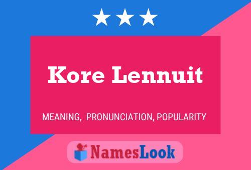 Kore Lennuit Name Poster