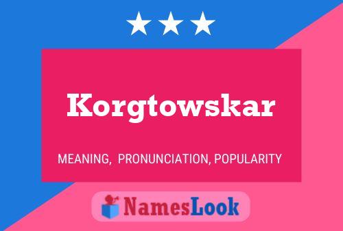 Korgtowskar Name Poster