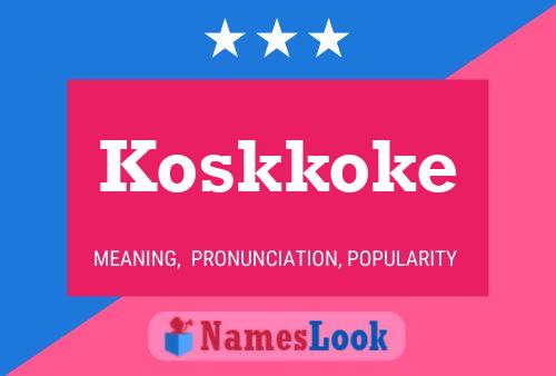 Koskkoke Name Poster