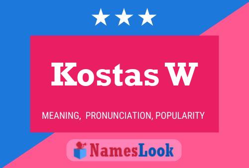 Kostas W Name Poster