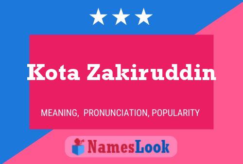 Kota Zakiruddin Name Poster