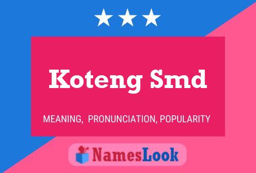 Koteng Smd Name Poster