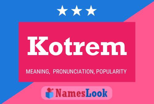 Kotrem Name Poster