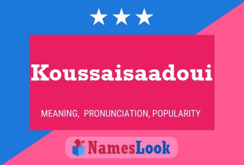 Koussaisaadoui Name Poster