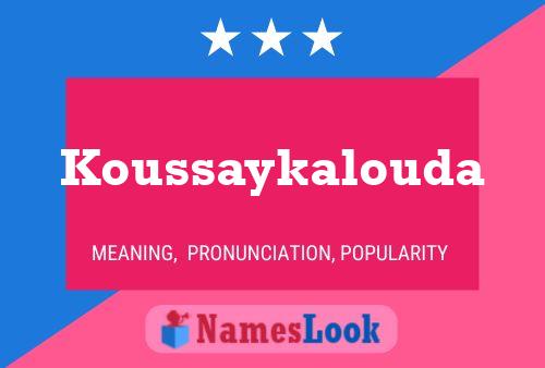 Koussaykalouda Name Poster