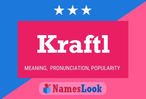 Kraftl Name Poster