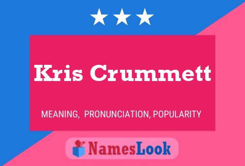 Kris Crummett Name Poster