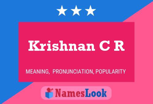 Krishnan C R Name Poster