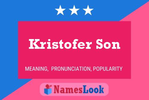 Kristofer Son Name Poster