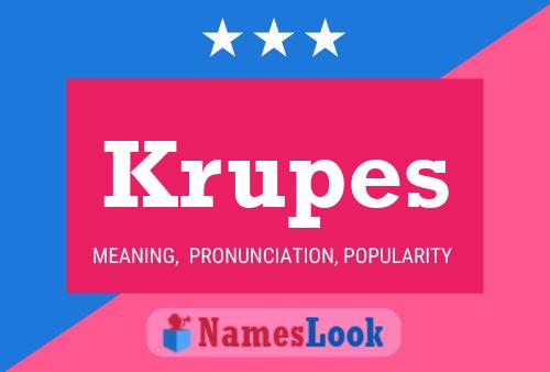 Krupes Name Poster