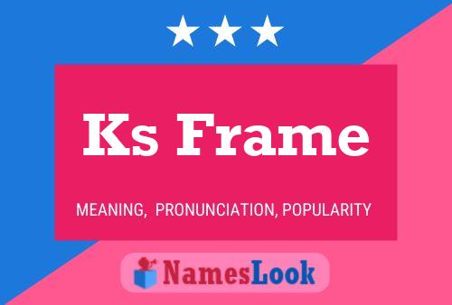 Ks Frame Name Poster