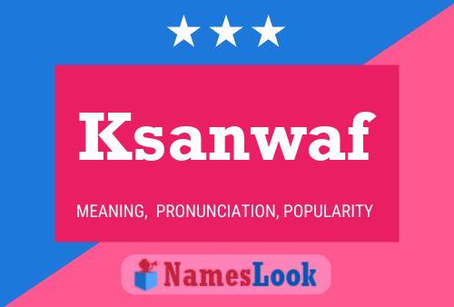 Ksanwaf Name Poster