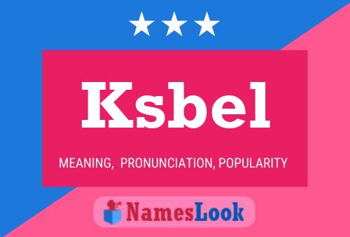 Ksbel Name Poster