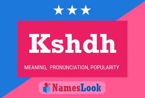 Kshdh Name Poster