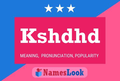 Kshdhd Name Poster