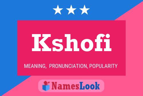 Kshofi Name Poster