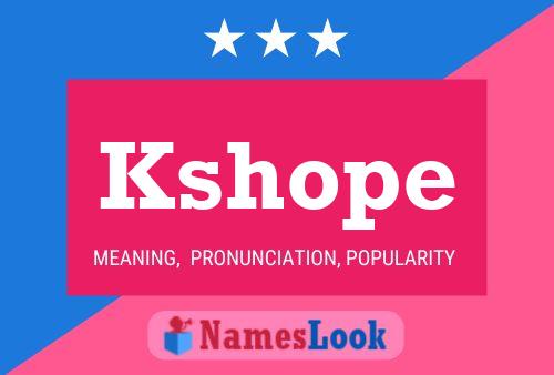 Kshope Name Poster