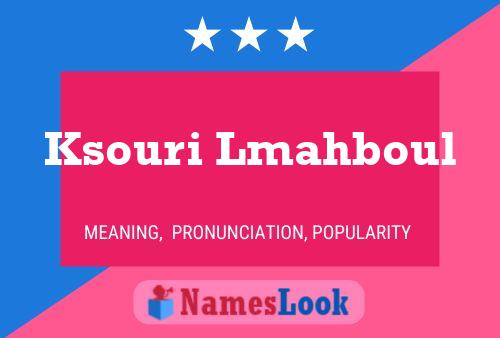 Ksouri Lmahboul Name Poster