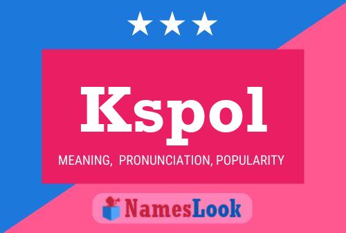 Kspol Name Poster