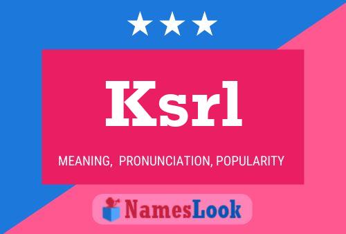 Ksrl Name Poster