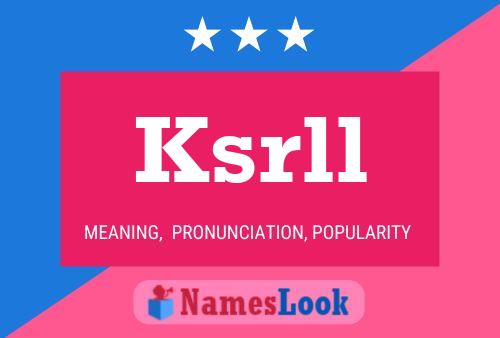 Ksrll Name Poster