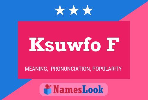 Ksuwfo F Name Poster