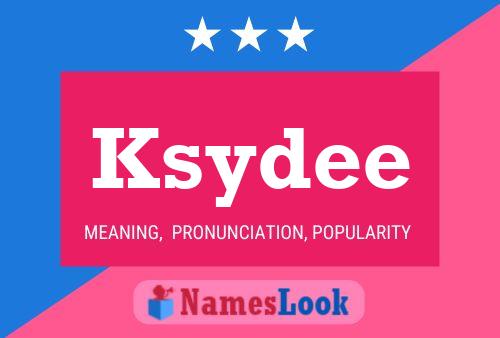 Ksydee Name Poster