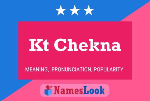 Kt Chekna Name Poster