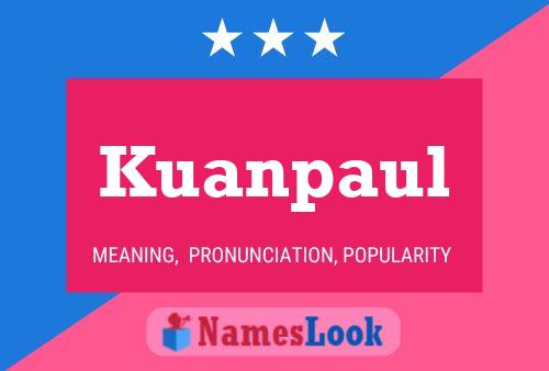 Kuanpaul Name Poster