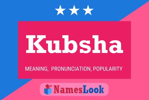 Kubsha Name Poster