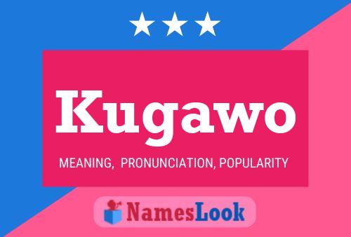 Kugawo Name Poster